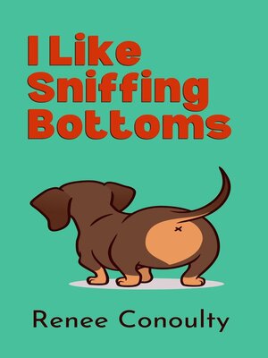 cover image of I Like Sniffing Bottoms